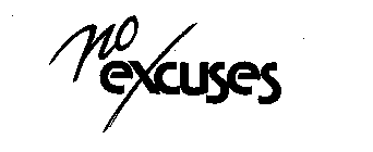 NO EXCUSES