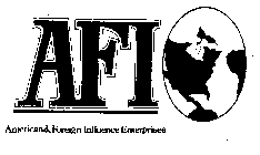 AFI AMERICAN & FOREIGN INFLUENCE ENTERPRISES