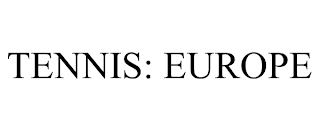 TENNIS: EUROPE