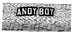 ANDY BOY