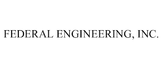 FEDERAL ENGINEERING, INC.