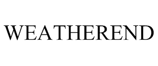 WEATHEREND