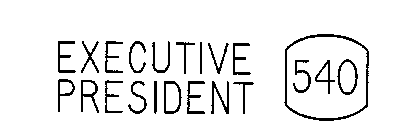 EXECUTIVE PRESIDENT 540