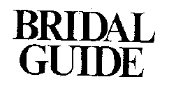 BRIDAL GUIDE
