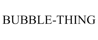 BUBBLE-THING