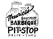 MAURICE'S GOURMET BARBEQUE PIT-STOP DRIVE-THRU