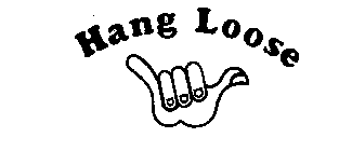 HANG LOOSE