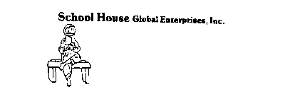 SCHOOL HOUSE GLOBAL ENTERPRISES, INC.