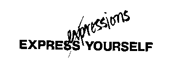 EXPRESSIONS EXPRESS YOURSELF