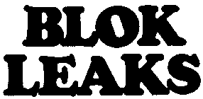 BLOK LEAKS