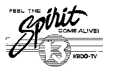 FEEL THE SPIRIT COME ALIVE ! 13 KRDO-TV