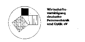 WIRTSCHAFTSVEREINIGUNG DEUTSCHE FEINMECHANIK UND OPTIK EV