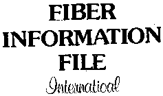 FIBER INFORMATION FILE INTERNATIONAL