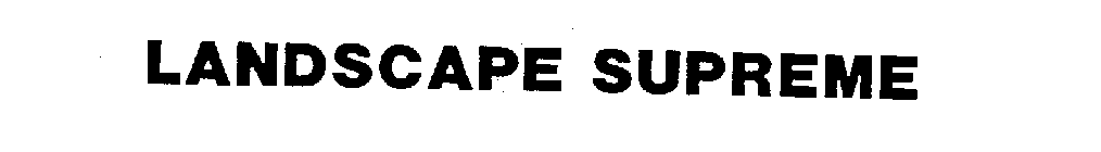 LANDSCAPE SUPREME