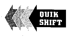 QUIK SHIFT