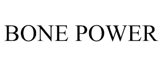BONE POWER
