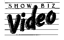 SHOW BIZ VIDEO