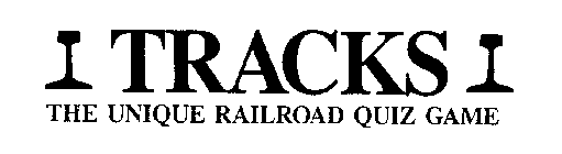 TRACKS THE UNIQUE RAILROAD QUIZ GAME