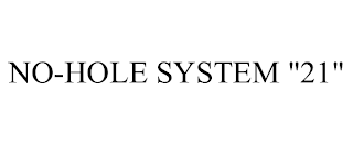 NO-HOLE SYSTEM 