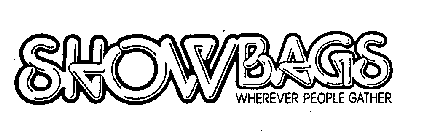 SHOWBAGS WHEREVER PEOPLE GATHER