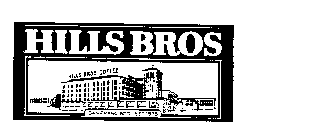 HILLS BROS HILLS BROS COFFEE SAN FRANCISCO - EST 1878