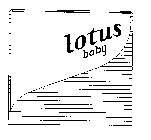 LOTUS BABY