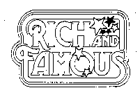 RICH AND FAMOUS