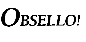 OBSELLO!