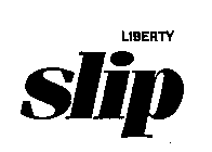 LIBERTY SLIP