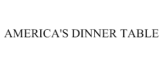 AMERICA'S DINNER TABLE