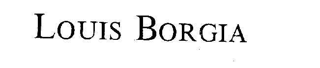 LOUIS BORGIA