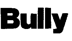 BULLY