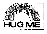 HUG ME