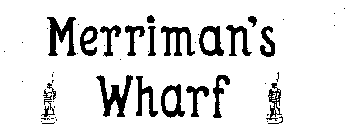 MERRIMAN'S WHARF