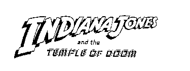 INDIANA JONES AND THE TEMPLE OF DOOM