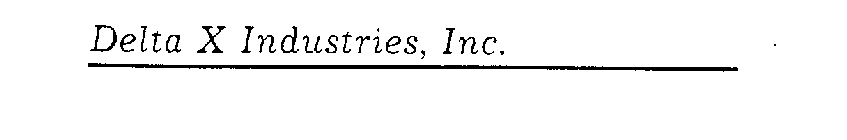 DELTA X INDUSTRIES, INC.