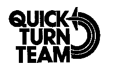 QUICK TURN TEAM