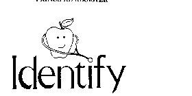 IDENTIFY