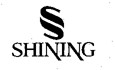 SHINING S 