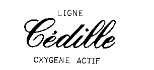 LIGNE CEDILLE OXYGENE ACTIF