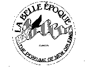 LA BELLE EPOQUE CAN-CAN THE PERFUME OF NEW ORLEANS