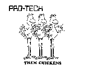 PRO-TECH THEM CHICKENS