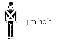 JIM HOLT..