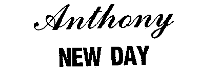 ANTHONY NEW DAY