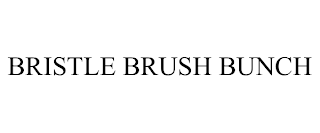 BRISTLE BRUSH BUNCH