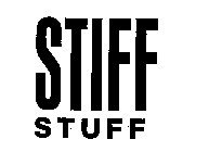 STIFF STUFF