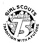 GIRL SCOUTS 75 TRADITION WITH A FUTURE