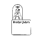 BROTHER JOHN'S