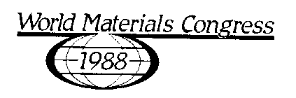 WORLD MATERIALS CONGRESS 1988