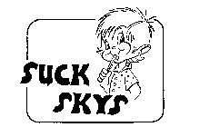 SUCK SKYS